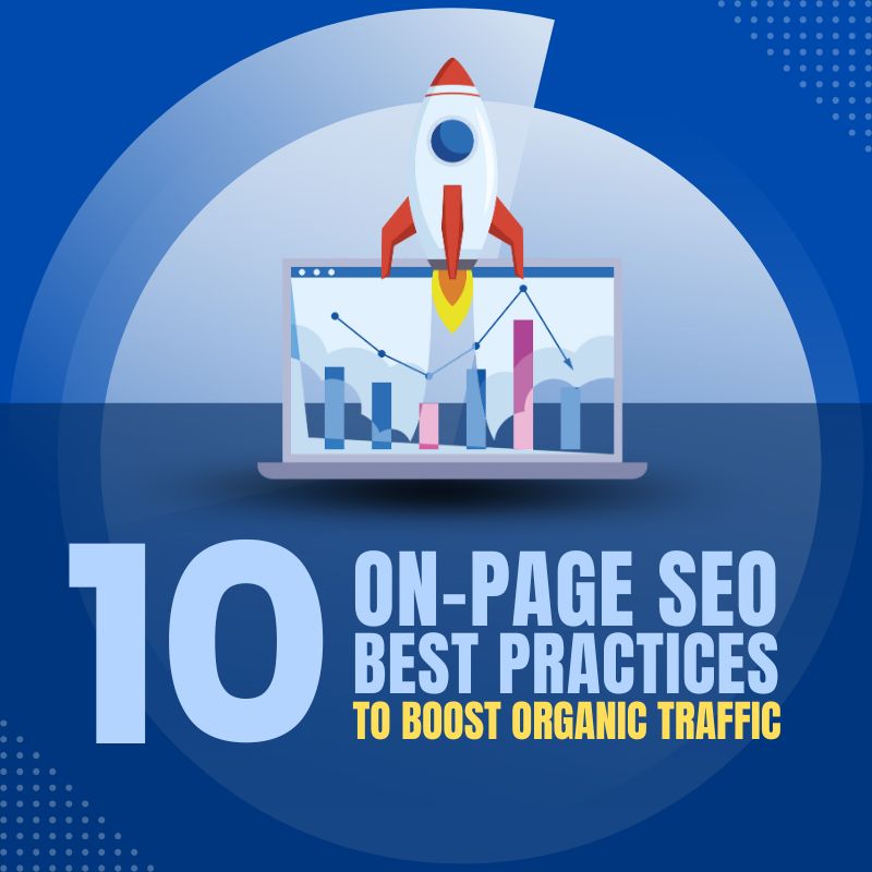 10 On-Page SEO Best Practices to Boost Organic Traffic 10 On-Page SEO Best Practices to Boost Organic Traffic
