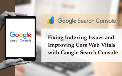 SEO, Technical SEO 09.17.2025Fix Indexing Issues and Improving Core Web Vitals with Google Search Console