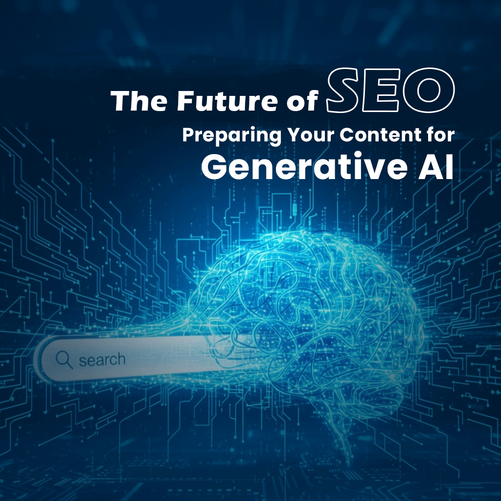 The Future of SEO Preparing Your Content for Generative AI Future of SEO